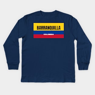 Barranquilla City in Colombian Flag Colors Kids Long Sleeve T-Shirt